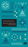 Like Death Approaching & Other Poems 6029144804 Book Cover