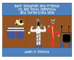Buff Snowman and Friends VS Big Tooth Mammoth and Three-Eyed Seal 1662943814 Book Cover