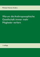 Warum die Anthroposophische Gesellschaft immer mehr Mitglieder verliert: 1. Auflage 3752851228 Book Cover