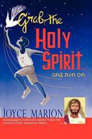 Grab the Holy Spirit...and Run on 1615797386 Book Cover