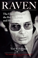 Raven: The Untold Story of the Rev. Jim Jones and His People 1585426784 Book Cover