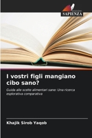 I vostri figli mangiano cibo sano? (Italian Edition) 6208292646 Book Cover