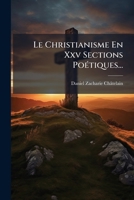 Le Christianisme En XXV Sections Poetiques... 1272553450 Book Cover