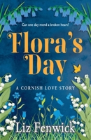 Flora's Day: A Cornish Love Story 1738417050 Book Cover
