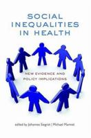 Social Inequalities in Health: New Evidence and Policy Implications 0198568169 Book Cover