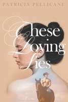 These Loving Lies B087R7ZLNH Book Cover