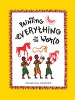 Painting Everything in The World 938314548X Book Cover