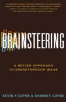 Brainsteering: A Better Approach to Breakthrough Ideas 0062006193 Book Cover