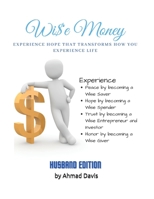 Wise Money: Husband Edition: Experience Hope That Transforms How We Experience Life B0932JJ7KY Book Cover
