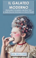 Il Galateo Moderno: Manuale Completo del Bon Ton e delle Buone Maniere ai Giorni Nostri B08WZ4NWSV Book Cover
