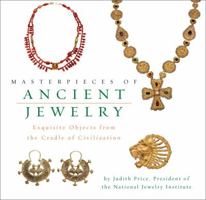 Masterpieces of Ancient Jewelry: Exquisite Objects from the Cradle of Civilization 0762433868 Book Cover