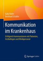 Kommunikation Im Krankenhaus: Erfolgreich Kommunizieren Mit Patienten, Arztkollegen Und Klinikpersonal 3642553257 Book Cover