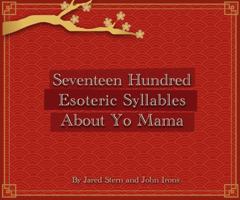 Seventeen Hundred Esoteric Syllables about Yo Mama B0F792D45B Book Cover