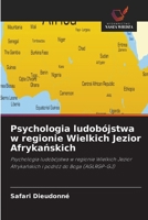 Psychologia ludobójstwa w regionie Wielkich Jezior Afrykanskich (Polish Edition) 6630195078 Book Cover