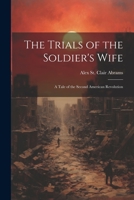 The Trials of the Soldier's Wife: A Tale of the Second American Revolution 9362095378 Book Cover