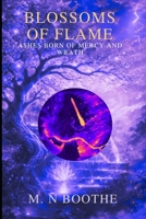 Ashes Born of Mercy and Wrath (BLOSSOMS OF FLAME) 1919530436 Book Cover
