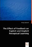 The Effect of Feedback on Explicit and Implicit Perceptual Learning 3836489341 Book Cover