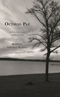 Octavio Paz : Ontology and Surrealism 1793610312 Book Cover