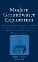 Modern Groundwater Exploration: Discovering New Water Resources in Consolidated Rocks Using Innovative Hydrogeologic Concepts, Exploration, Drilling, Aquifer Testing and Management Methods 0471064602 Book Cover