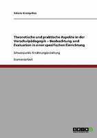 Theoretische und praktische Aspekte in der Vorschulp�dagogik - Beobachtung und Evaluation in einer spezifischen Einrichtung: Schwerpunkt: Ern�hrungserziehung 3638745066 Book Cover