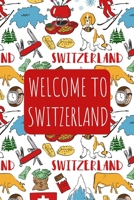 Welcome to Switzerland: 6x9 Travel Notebook, Journal or Diary with prompts, Checklists and Bucketlists perfect gift for your Trip to Switzerland for every Traveler 1712862340 Book Cover
