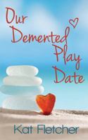 Our Demented Play Date 151766361X Book Cover