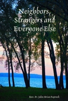 Neighbors, Strangers and Everyone Else 0557203562 Book Cover