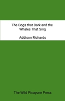 The Dogs that Bark and the Whales that Sing 130092988X Book Cover
