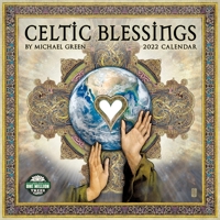 Celtic Blessings 2022 Wall Calendar: Illuminations by Michael Green 1631367641 Book Cover