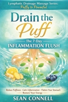 Drain the Puff: The 7-Day Inflammation Flush: Lymphatic Drainage Massage Series: Puffy to Powerful — Book 2 B0H4SM8GMJ Book Cover