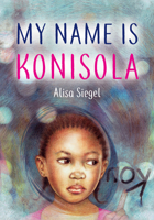 My Name Is Konisola 1772601195 Book Cover