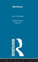 Bentham (Political thinkers ; 5) 0415326877 Book Cover
