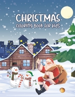 Christmas Coloring Books for Kids: The Santa & Snowmen Christmas Story Coloring Book For Toddlers & Kids Jesus & Bible Story Pictures Simple, Large an B08MVG6W1J Book Cover