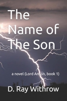 The Name of The Son (Lord Anson Series) 1697907407 Book Cover