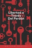 Libertad a Trav�s Del Perd�n B0884BSG21 Book Cover