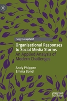 Organisational Responses to Social Media Storms: An Applied Analysis of Modern Challenges 3030499766 Book Cover