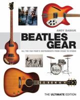 Beatles Gear: All the Fab Four's Instruments, from Stage to Studio 1617130990 Book Cover