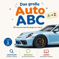 Das große Auto-ABC: 26 faszinierende Fahrzeuge von A bis Z (French Edition) B0HC4CV7NM Book Cover