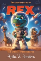 The Adventures of Rex: The space tyrannosaurus B0CWXR9SMT Book Cover