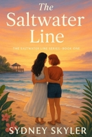 The Saltwater Line: The Saltwater Line Series — Book One B0G4GVF9BD Book Cover
