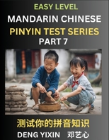 Chinese Pinyin Test Series for Beginners (Part 7): Simple Mind Games, Easy Level, Learn Simplified Mandarin Chinese Characters with Pinyin and ... Vocabulary, Answers Included, HSK All Levels B0CKTZX86F Book Cover
