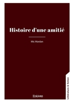 Histoire d'une amitié (French Edition) 241463555X Book Cover