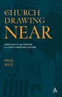 A Church Drawing Near: Spirituality and Mission in a Post-Christian Culture 0567089681 Book Cover