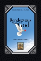 Rendezvous with God: The Power of a Prayer 1669872785 Book Cover