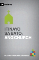Built Upon the Rock / Itinayo sa Bato (Taglish): The Church / Ang Church (Building Healthy Churches Study Guides (Taglish)) B0FQYT98T5 Book Cover