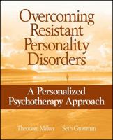 Overcoming Resistant Personality Disorders: A Personalized Psychotherapy Approach 0471717711 Book Cover