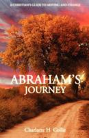 Abraham's Journey: A Christian's Guide to Moving and Change 1448629330 Book Cover