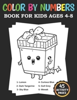 Color By Number Coloring Book For Kids: A Fun Coloring Book for Kids Ages 6 and Up B09DJCGYCB Book Cover