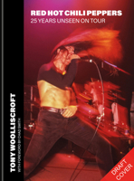 The Red Hot Chili Peppers: Road Trippin': 30 Years Unseen on Tour 1788406788 Book Cover