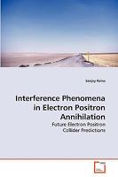 Interference Phenomena in Electron Positron Annihilation: Future Electron Positron Collider Predictions 3639172825 Book Cover